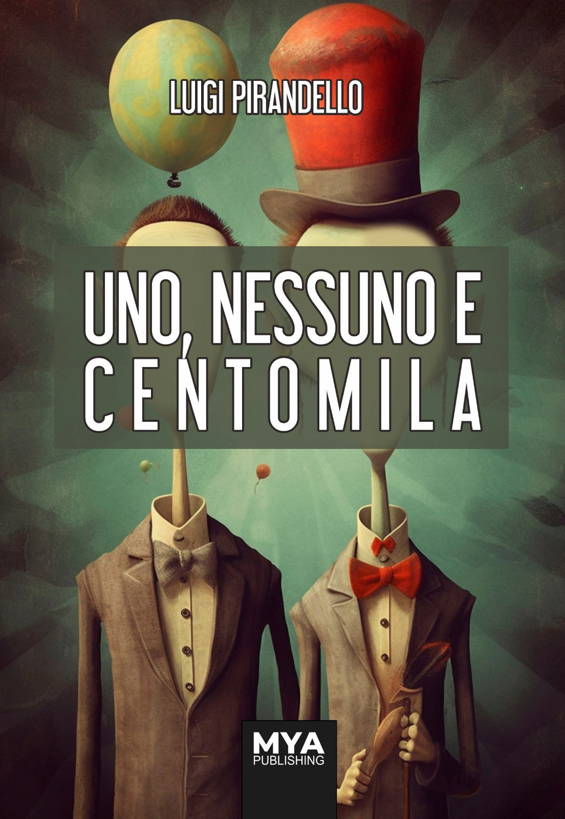 LUIGI PIRANDELLO - UNO NESSUNO E CENTOMILA